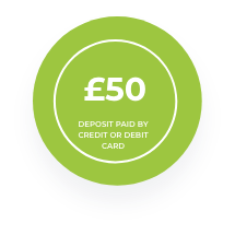 £50
deposit paid by credit or debit card